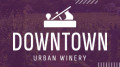 Downtown Urban Winery